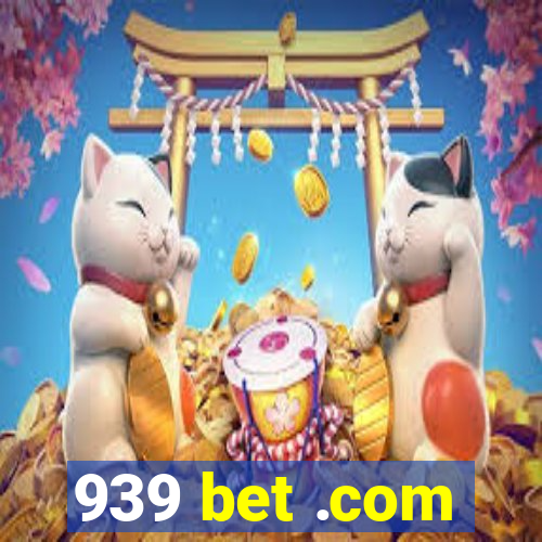 939 bet .com